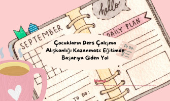 Çocukların Ders Çalışma Alışkanlığı Kazanması Eğitimde Başarıya Giden Yol